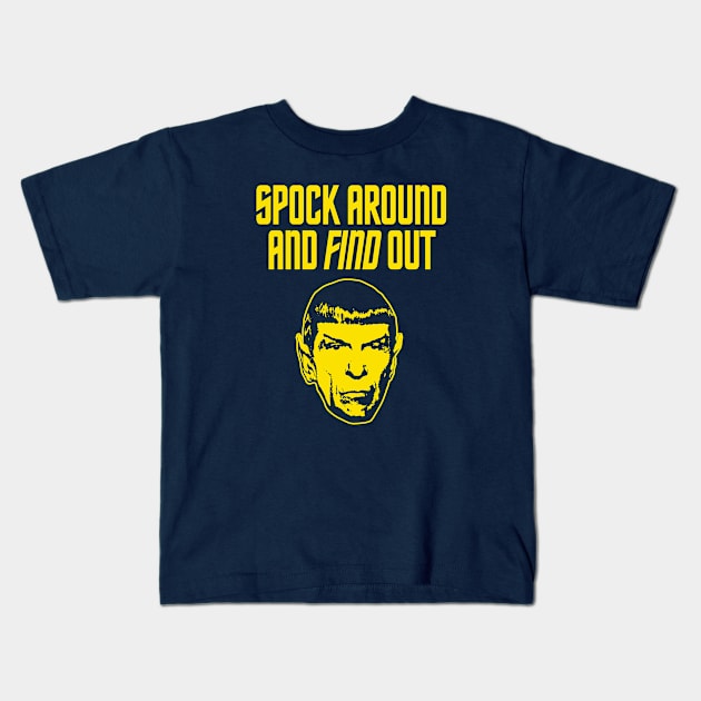 STAR TREK - Spock around and find out - 2.0 Kids T-Shirt by ROBZILLA